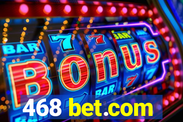 468 bet.com